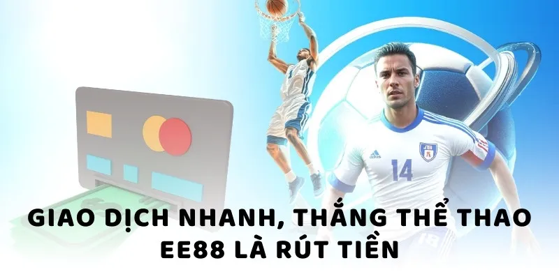 Giao dịch nhanh, thắng thể thao KUBET là rút tiền