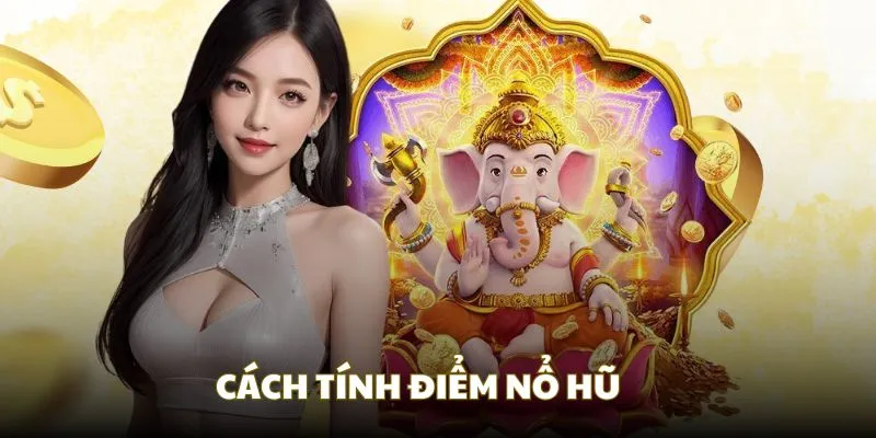 Nổ Hũ KUBET có cách thức tính điểm riêng