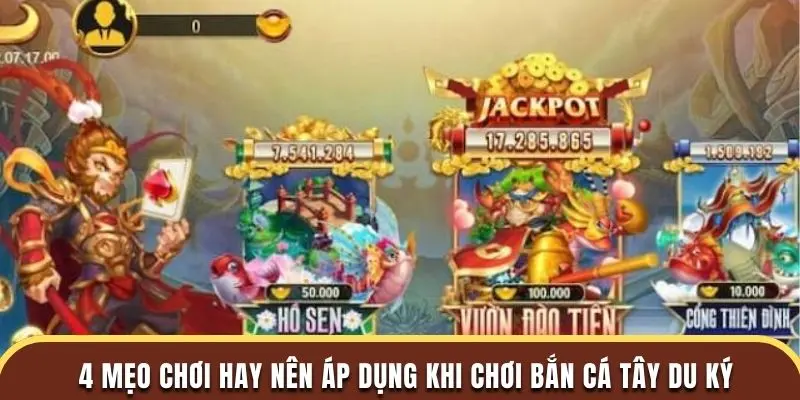 4 mẹo chơi hay nên áp dụng khi chơi bắn cá Tây Du Ký