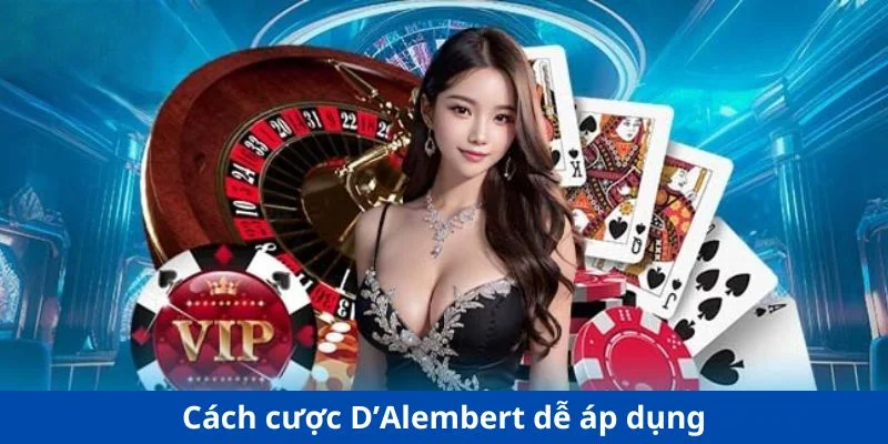  Cách cược D’Alembert dễ áp dụng