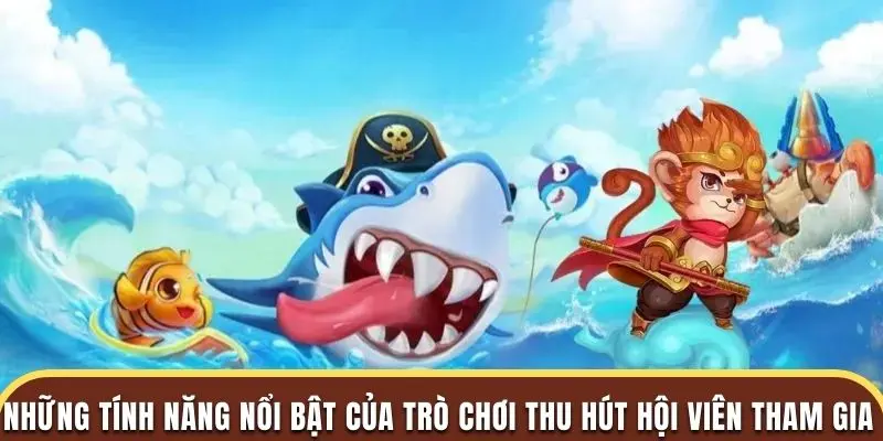  Những tính năng nổi bật của trò chơi thu hút hội viên tham gia