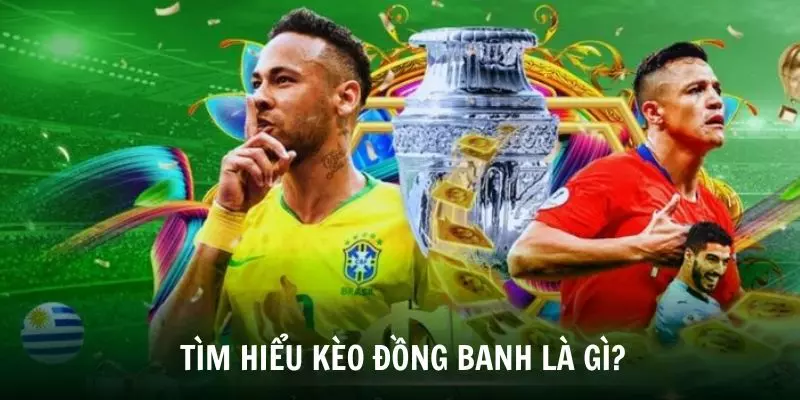  Tìm hiểu Kèo chấp đồng banh là gì?